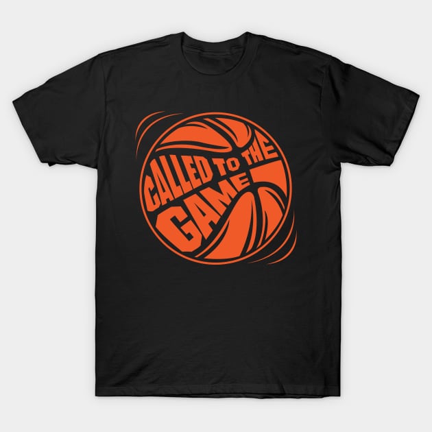 Called To The Game Basketball T-Shirt by saigon199x